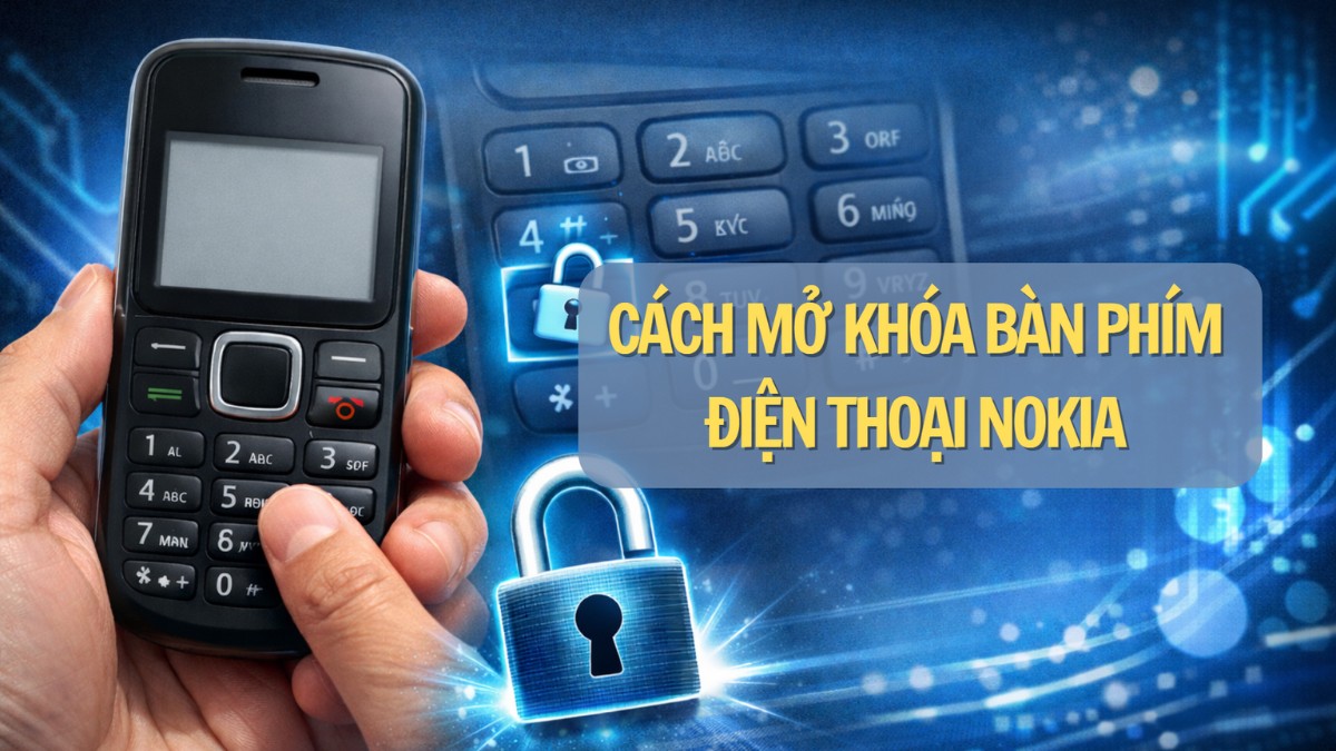5+ Cách mở khóa bàn phím điện thoại Nokia cho mọi dòng máy